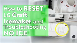 LG Refrigerators How to RESET Craft Icemaker Not Making Ice 2024 Update and Troubleshooting [upl. by Nibor]