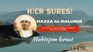 Hazza Al Balushi  HİCR SURESİ  Ruhunuza iyi gelecek Muhteşem kıraat  Sübhanallah [upl. by Knudson]