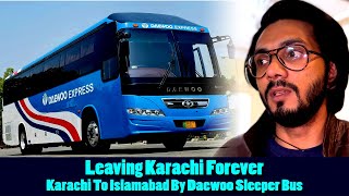 Leaving Karachi Forever  Karachi to Islamabad By Daewoo Sleeper Bus  Complete Bus Review  Part 1 [upl. by Wylie920]