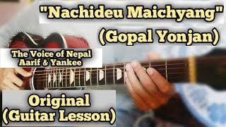 Nachideu Maichyang  Guitar Lesson  Gopal Yonjan  Aarif amp Yankee Yolmo  Version [upl. by Ervin]