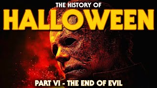 The History of Halloween Part VI  The End of Evil [upl. by Gnuhc]