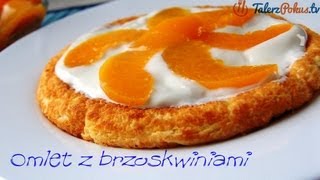 Omlet z brzoskwiniami  TalerzPokustv [upl. by Marvel]