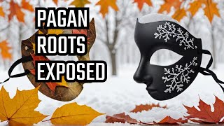 Unmasking Halloween amp Christmas  Pagan Roots Modern Dilemmas [upl. by Akit182]