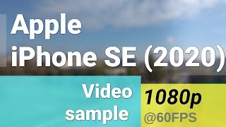 Apple iPhone SE 2020 1080p60fps video sample [upl. by Pia]