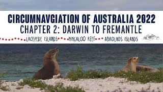 Circumnavigation of Australia 2022  Chapter 2  Darwin to Fremantle [upl. by Bobette865]