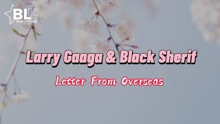 Larry Gaaga ft Black Sherif  Letter from overseas My Lyrics 2022 I am not asking for too much oh [upl. by Ahsenik823]