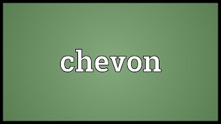 Chevon Meaning [upl. by Nanah]