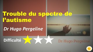 Trouble du spectre de lautisme  Dr Hugo PERGELINE [upl. by Anyt]