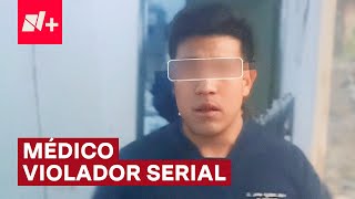 Cae médico violador serial en el Estado de México  N [upl. by Assert501]