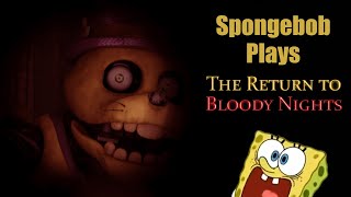 Spongebob Plays The Return To Bloody Nights [upl. by Awjan]