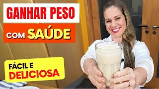 Vitamina para GANHAR PESO RÁPIDO  Engordar com Saúde Fácil e Deliciosa [upl. by Netfa]