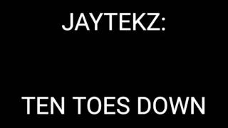 Jaytekz ten toes down lyrics [upl. by Aivin]