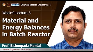 Lec 23 Material and Energy Balances in Batch Reactor [upl. by Repinuj]