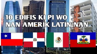 Top 10 EDIFIS ki pi wo NAN amerik du sud la10 edifices les plus hauts en amerique du sud [upl. by Kreitman]