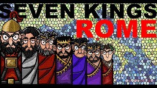 The Seven Kings of Ancient Rome explained in Seven Minutes [upl. by Favianus30]