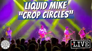 Liquid Mike quotCrop Circlesquot LIVE [upl. by Millar]