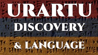 Kingdom of Urartu  Discovery amp Language [upl. by Sev]