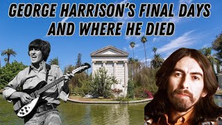 The Final Days of George Harrison and Where He Died [upl. by Joya]