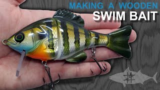 Making a Wooden Bluegill Jointed Swimbait [upl. by Priebe]