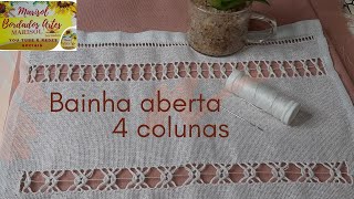 Como bordar Bainha Aberta com 4 colunas [upl. by Noid]