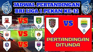 JADWAL PERTANDINGAN BRI LIGA 1 PEKAN KE 12 ❗DI PEKAN INI ADA LAGA YANG DI TUNDA [upl. by Asor]