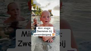 Mini vlogje Zwemmen en chillen bij zonsondergang 🌅 Wereldreis WereldreisMetKinderen Shorts 🆎👍 [upl. by Maleen]