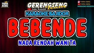 BEBENDE KARAOKE Ade Astrid  BAJIDOR [upl. by Glick]