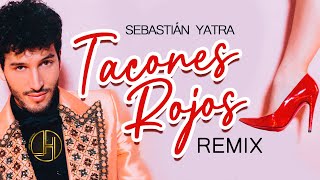 Sebastián Yatra  Tacones Rojos Javier Hernández Remix 2022 [upl. by Korwun]