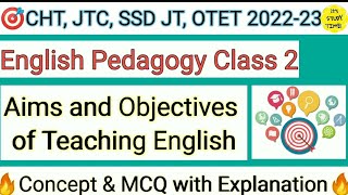 🎯JTC SSD JT OTET CHT 2022  Aims amp Objectives of Teaching English  English Pedagogy Class 2 [upl. by Vey53]