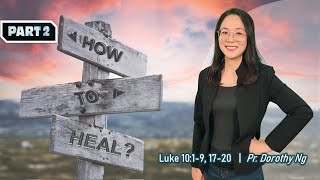 How To Heal Part 2  Pastor Dorothy  Kepong CMC  08092024 [upl. by Dulcie356]