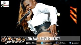 Lady Saw  Boom Pon Buddy Explicit Kick Dem Riddim Dancehall [upl. by Yhtomiht]