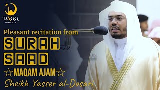 Recitation in Maqam Ajam from Surah Saad  Sheikh Yasser alDosari [upl. by Saint]