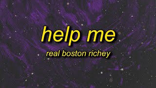 Real Boston Richey  Help Me Lyrics  baby can you help me [upl. by Netsrak]