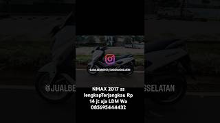 NMAX 2017 ss lengkapTerjangkau Rp 14 jt aja LDM Wa 085695444432 [upl. by Nealon]