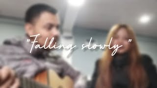 Falling Slowly  Once  covered by Sadhana amp Sushant [upl. by Bodnar]