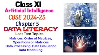 Data Literacy Chapter 5Class 11 Artificial intelligenceMatricesOperations order Data Processing [upl. by Idrahs]