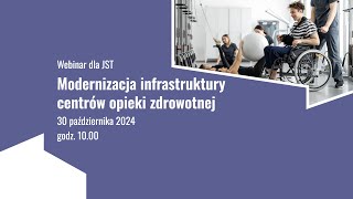 WEBINAR KPO  Modernizacja infrastruktury centrów opieki zdrowotnej [upl. by Nea560]