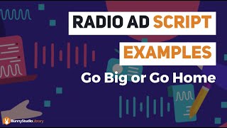 Radio Ad Script Examples Go Big Or Go Home [upl. by Herrera]