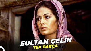 Sultan Gelin  Türkan Şoray Eski Türk Filmi Full İzle [upl. by Wynne730]