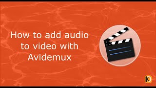 How to add audio to a mutedsilent video with avidemux [upl. by Wichman]