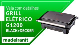 Veja com Detalhes Grill Elétrico G1200 BlackDecker aqui na Madeiranit [upl. by Neron]