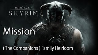 The Elder Scrolls V Skyrim Mission  The Companions  Family Heirloom [upl. by Pepito]