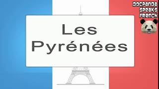 Les Pyrénées  How To Pronounce  French Native Speaker [upl. by Niamert]