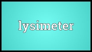 Lysimeter Meaning [upl. by Aseeral888]