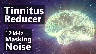 Tinnitus Reducer 12kHz Focused Noise Masking [upl. by Lladnew999]