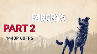 FAR CRY 5 100 Walkthrough Gameplay Part 2  No Commentary PC  1440p 60FPS [upl. by Jae227]