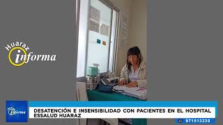 Desatención e insensibilidad con pacientes en el hospital EsSalud Huaraz [upl. by Htederem505]