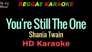 Youre Still The One  Shania Twain REGGAE KARAOKE [upl. by Banerjee148]