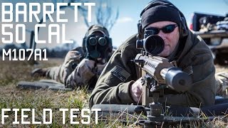 Special Forces Sniper Field Tests Barrett 50 Cal M107A1  Semi Auto  Tactical Rifleman [upl. by Coyle]