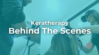 Keratherapy Behind The Scenes [upl. by Aslam]